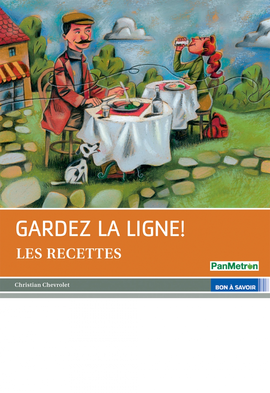 Gardez la ligne! Les recettes